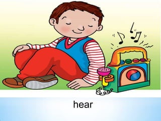 hear

 