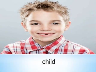 child

 