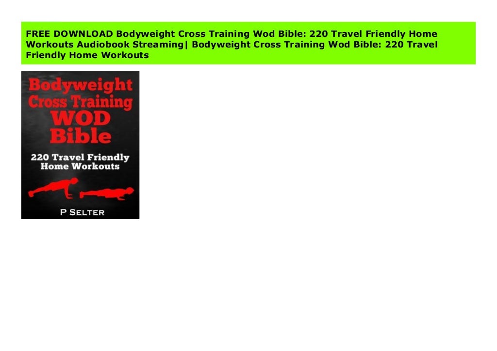 FREE DOWNLOAD Bodyweight Cross Training Wod Bible 220