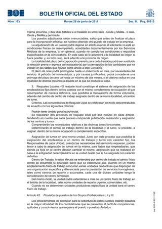 BOLETÍN OFICIAL DEL ESTADO
Núm. 153	                                  Martes 28 de junio de 2011	                             Sec. III. Pág. 68913


            misma provincia, y diez días hábiles si el traslado es entre islas –Ceuta y Melilla– o islas,
            Ceuta y Melilla y península.
                Los puestos adjudicados serán irrenunciables, salvo que antes de finalizar el plazo
            para la incorporación efectiva, se hubiera obtenido otro puesto de trabajo en la empresa.
                La adjudicación de un puesto podrá dejarse sin efecto cuando el solicitante no esté en
            condiciones físicas de desempeñarlo, acreditadas documentalmente por los Servicios
            Médicos de la empresa, o, en general, cuando no cumpla las condiciones o requisitos
            especificados en la convocatoria. En este caso se le adscribirá a la localidad de origen si
            fuera posible, y, en todo caso, será adscrito a la provincia de origen.
                La totalidad del plazo de incorporación previsto para cada traslado podrá ser sustituido
            (a elección previa y expresa del trabajador/a) por la percepción de las cantidades que se
            indican en las tablas que figuran como anexo a este Convenio.
                El plazo de cese podrá prorrogarse hasta un máximo de un mes, por necesidades del
            servicio. A petición del interesado/a, y por causas justificadas, podrá concederse una
            prórroga del plazo de cese de hasta un máximo de dos meses, si el destino radica en una
            localidad de distinta provincia a aquella en la que se produce el cese.

                3.  Reajustes Locales.–El reajuste local constituye el sistema de asignación de los
            empleados/as fijos dentro de los puestos con el mismo complemento de ocupación al que
            desempeñan de manera definitiva, que posibilita al trabajador/a de forma voluntaria,
            además del cambio de centro de trabajo asignado dentro de la misma localidad, el cambio
            de turno.
                Criterios. Las convocatorias de Reajuste Local se celebrarán de modo descentralizado
            de acuerdo con los siguientes criterios:

                Podrán tener ámbito zonal o provincial.
                Se realizarán dos procesos de reajuste local por año natural en cada ámbito.
            Tendiendo en cuenta que cada proceso comprende publicación, resolución y asignación
            de los centros y turnos.
                Comprenderán las necesidades relativas a las distintas áreas funcionales.
                Determinarán el centro de trabajo dentro de la localidad y el turno, si procede, a
            asignar, dentro de la misma ocupación o complemento específico.

                 Asignación de turnos en una misma unidad. Junto con este proceso que posibilita la
            asignación del empleado/a a un centro de trabajo y turno con carácter fijo, los
            Responsables de cada Unidad, cuando las necesidades del servicio lo requieran, podrán
            llevar a cabo la asignación de turnos en la misma, para todos sus empleados/as, que
            siendo ya fijos en el centro desean cambiar el mismo, asignación que se realizará en
            base a la antigüedad del empleado/a en la unidad desde que le fue asignada con carácter
            definitivo.
                 Centro de Trabajo. A estos efectos se entenderá por centro de trabajo el centro físico
            donde se desarrolla la actividad, salvo que se establezca que, cuando en un mismo
            emplazamiento físico de trabajo concurran varias unidades productivas que dispongan de
            una organización específica y diferenciada para la prestación de servicios homogéneos,
            tales como centros de reparto o sucursales, cada una de dichas unidades tenga la
            consideración de centro de trabajo.
                 Del mismo modo, la unidad podrá extenderse a más de un centro físico de trabajo en
            el ámbito de la localidad, tales como unidades de reparto urgente, comerciales, etc.
                 Cuando no se determinen unidades productivas específicas la unidad será el centro
            físico de trabajo.
                                                                                                                     cve: BOE-A-2011-11162




            Artículo 42.  Provisión de puestos de los Grupos Profesionales I, II y III.

                Los procedimientos de selección para la cobertura de estos puestos estarán basados
            en la mayor idoneidad de los candidatos/as que se presenten al perfil de competencias,
            aptitudes y conocimientos que requiera el puesto o puestos ofertados.
 