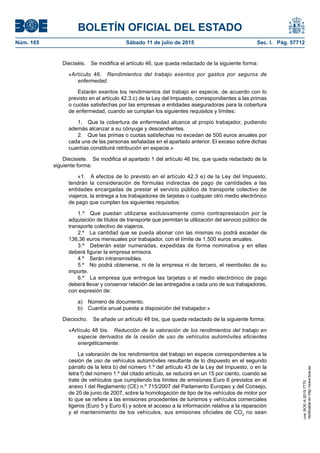 BOLETÍN OFICIAL DEL ESTADO
Núm. 165	 Sábado 11 de julio de 2015	 Sec. I. Pág. 57712
Dieciséis.  Se modifica el artículo 46...