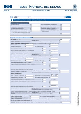 BOLETÍN OFICIAL DEL ESTADO
Núm. 70	 Jueves 23 de marzo de 2017	 Sec. I. Pág. 20385
Primer
declarante
Apellidos y nombreNIF
Ejercicio
2016 Página 16
•	 Retenciones y demás pagos a cuenta
Por rendimientos del trabajo ........................................................
Total pagos a cuenta (suma de las casillas [538] a [548] ) ........................................................................................................................................................................
Por rendimientos del capital mobiliario .........................................
Por arrendamientos de inmuebles urbanos ...................................
Por rendimientos de actividades económicas (*) ...........................
Atribuidos por entidades en régimen de atribución de rentas ..........
Imputados por agrupaciones de interés económico y UTE's ...........
Ingresos a cuenta del artículo 92.8 de la Ley del Impuesto .............
Por ganancias patrimoniales, incluidos premios .............................
Pagos fraccionados ingresados (actividades económicas) .............
Retenciones art. 11 de la Directiva 2003/48/CE, del Consejo ........
Cuotas del Impuesto sobre la Renta de no Residentes (**) .............
(*) Salvo las retenciones e ingresos a cuenta por arrendamientos de inmuebles
urbanos, que se incluirán en la casilla anterior.
(**) Contribuyentes que hayan adquirido la condición de tales por cambio de
residencia a territorio español.
549
548
547
546
545
544
542
541
540
539
538
543
•	 Cuota diferencial y resultado de la declaración
Cuota diferencial ( [537] – [549] ) ............................................................................................................................................................................................................
Resultado de la declaración ( [550] – [551] + [552] – [562] + [563] – [575] + [576] – [589] + [590] – [591] + [592] + [593] + [595] ) .....................................................
{
Deducción por descendientes con discapacidad a cargo ..................
Deducción por ascendientes con discapacidad a cargo ....................
Deducción por familia numerosa .........................................................
{
{
{
Importe de la deducción .....................................................................................................
Importe del abono anticipado de la deducción correspondiente a 2016 (*) .............................
Importe de la deducción .....................................................................................................
Importe de la deducción .....................................................................................................
Importe del abono anticipado de la deducción correspondiente a 2016 (*) ..............................
Importe del abono anticipado de la deducción correspondiente a 2016 (*) .............................
NIF del descendiente ......................................
Indique si le han cedido el derecho a la deducción y en su caso el NIF del cedente ..................................... 558 559
NIF del cedente
553
Indique si cede el derecho a la deducción y en su caso el NIF del beneficiario ............................................ 560 561
NIF del beneficiario
Indique el número de personas con derecho al mínimo por descendientes ................................................. 557
570
NIF del cedente
564
574
NIF del beneficiario
569Indique si le han cedido el derecho a la deducción y en su caso el NIF del cedente/s .................................
573Indique si cede el derecho a la deducción y en su caso el NIF del beneficiario ............................................
NIF del ascendiente ...........................................
583 584
NIF del cedente
577
587 588
NIF del beneficiario
582Indique el número de ascendientes que forman parte de la misma familia numerosa ...................................
(en caso de hermanos huérfanos de padre y madre se indicará el número de hermanos)
Indique si le han cedido el derecho a la deducción y en su caso el NIF del cedente/s .................................
Indique si cede el derecho a la deducción y en su caso el NIF del beneficiario ............................................
Número de identificación del título de familia
numerosa .........................................................
Deducción por descendientes con discapacidad a cargo (Se debe cumplimentar los datos de esta deducción por cada descendiente con discapacidad a cargo que dé derecho a la misma):
Deducción por ascendientes con discapacidad a cargo (Se debe cumplimentar los datos de esta deducción por cada ascendiente con discapacidad a cargo que dé derecho a la misma):
Deducción por familia numerosa:
568Indique el número de personas con derecho al mínimo por ascendientes....................................................
571
585
586
572
Importe de la deducción .....................................................................................................
Importe del abono anticipado de la deducción correspondiente a 2016 ..................................
Deducción por maternidad ....................................................
550
551
552
562
563
575
576
589
590
Deducción por ascendiente con dos hijos sin derecho a percibir anualidades
por alimentos .....................................................................................
{
Importe de la deducción .....................................................................................................
Importe del abono anticipado de la deducción correspondiente a 2016 (*) ..............................
Deducción por ascendiente, separado legalmente o sin vínculo matrimonial, con dos hijos sin derecho a percibir anualidades por alimentos:
591
592
600
Fecha de inicio de la discapacidad .................. 555 Fecha de fin de la discapacidad ......................... 556
Fecha de inicio de la discapacidad ...................... 566 Fecha de fin de la discapacidad .......................... 567
Fecha de inicio del título de familia numerosa .......
(cumplimentar sólo en caso de que el título se expida en 2016)
580 Fecha de finalización del título de familia numerosa .. 581
Indique la categoría de familia numerosa (marque una
"X" donde corresponda) ........................................... 578 579
General Especial
554Nombre ...........................................................
565
Importe del cobro anticipado a regularizar en caso de descendientes
sin derecho al mínimo por descendientes ................................. 594NIF del descendiente cuya deducción se regulariza .......................593
596NIF del ascendiente cuya deducción se regulariza .........................595
Importe del cobro anticipado a regularizar en caso de ascendientes
sin derecho al mínimo por ascendientes ...................................
Regularizaciones:
Nombre .................................................................
Cálculo del impuesto y resultado de la declaración (continuación)N
(*) En caso de que, previamente a la presentación de esta declaración, se hubieran regularizado las cantidades percibidas anticipadamente a través del modelo 122, se consignará en la casilla 563, 576, 590 ó 592, según corresponda, la diferencia
entre el importe abonado anticipadamente y el imposte restituido a través del modelo 122.
cve:BOE-A-2017-3080
Verificableenhttp://www.boe.es
 