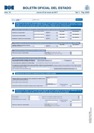 BOLETÍN OFICIAL DEL ESTADO
Núm. 70	 Jueves 23 de marzo de 2017	 Sec. I. Pág. 20387
Primer
declarante
Apellidos y nombreNIF
Ejercicio
2016 Anexo A.1
Deducción por inversión en vivienda habitual (aplicable cuando la adquisición se hubiera efectuado con anterioridad a 1 de enero
de 2013 o, en los casos de construcción, ampliación, rehabilitación o realización de obras e instalaciones de adecuación de la vivienda
habitual por personas con discapacidad cuando se hubieran satisfecho cantidades antes de 1 de enero de 2013)
l Adquisición, construcción, rehabilitación o ampliación de la vivienda habitual. Inversión máxima deducible: 9.040 euros
Adquisición de la vivienda habitual ................................
Inversión con derecho a deducción
Importe de la
deducción...........................
Construcción de la vivienda habitual .............................
Parte autonómicaParte estatal
Rehabilitación o ampliación de la vivienda habitual ......
Inversión con derecho a deducción Parte autonómicaParte estatal
Importe con derecho a deducción Parte autonómicaParte estatal
628
630
632
627
629
631
A
B
C
Importe de la
deducción...........................
Importe de la
deducción...........................
l Obras e instalaciones de adecuación de la vivienda habitual de personas con discapacidad. Inversión máxima deducible: 12.080 euros
Cantidades satisfechas con derecho a deducción
(límite máximo: 12.080 euros) ............................................
Parte estatal Parte autonómica
634633
Importe de la
deducción...........................E
l Importe total de la deducción por inversión en vivienda habitual
Deducción por inversión en vivienda habitual ....................................................................
{Parte autonómica ( [628] + [630] + [632] + [634] ) ...............................
Parte estatal ( [627] + [629] + [631] + [633] ) ....................................... 501
502
l Deducción por inversión en vivienda habitual: datos adicionales
En caso de deducción por adquisición de la vivienda habitual: Fecha de adquisición de la vivienda por la que se practica la deducción .........................................................
Si la adquisición de la vivienda habitual se financió, total o parcialmente, mediante un único préstamo hipotecario, consigne a continuación el número de identificación de dicho préstamo y la parte del
mismo efectivamente destinada a la adquisición de la vivienda habitual, sin tener en cuenta, exclusivamente a estos efectos, su porcentaje de participación en la deuda hipotecaria. En caso de cambio de préstamo,
consigne los datos del vigente a 31-12-2016.
Importe de los pagos realizados en el
ejercicio al promotor o al constructor:
NIF del promotor
o constructor:
En su caso, pagos efectuados al promotor o constructor de la
vivienda habitual o de las obras de rehabilitación o ampliación:
Número de identificación del préstamo hipotecario: Porcentaje del importe total del préstamo hipotecario que se ha
destinado efectivamente a la adquisición de la vivienda habitual:
637
639638
636635
Deducción por inversiones en empresas de nueva o reciente creación
Importe total de la deducción por inversiones en empresas de nueva o reciente creación .........
Porcentaje de deducción
20 por 100
Cantidades satisfechas por la suscripción de acciones o participaciones en entidades de nueva
o reciente creación con derecho a deducción ............................................................................
Importe de la inversión con derecho
a deducción
NIF de la entidad 1 de nueva o reciente creación ...........................................................................
NIF de la entidad 2 de nueva o reciente creación ...........................................................................
Base de la deducción
(límite máximo: 50.000 euros)
D
Importe de la deducción
503
642
641
640
Deducción por alquiler de la vivienda habitual (aplicable sólo para contratos de arrendamiento celebrados con an-
terioridad a 1 de enero de 2015, si la base imponible es inferior a 24.107,20 euros anuales)
NIF del arrendador 1 .........................................
Cantidades totales satisfechas al arrendador .....
{Parte estatal: el 50 por 100 de [648] ...................................................
Parte autonómica: el 50 por 100 de [648] ............................................
Deducción por alquiler de la vivienda habitual .......................................................................
Marque una "X" si en la casilla 643 ha consignado un NIF de otro país........................................................................643 644
Porcentaje de deducción
10,05 por 100
Cantidades satisfechas con derecho a deducción Importe de la deducción
NIF del arrendador 2 ......................................... 645 646
647
F 648
516
517
Marque una "X" si en la casilla 645 ha consignado un NIF de otro país........................................................................
cve:BOE-A-2017-3080
Verificableenhttp://www.boe.es
 