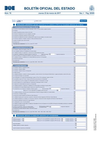 BOLETÍN OFICIAL DEL ESTADO
Núm. 70	 Jueves 23 de marzo de 2017	 Sec. I. Pág. 20395
Primer
declarante
Apellidos y nombreNIF
Ejercicio
2016 Anexo B.5
l Comunidad Autónoma de La Rioja
Por nacimiento y adopción del segundo o ulterior hijo ..................................................................................................................................................................................
Por cantidades invertidas en la adquisición o construcción de vivienda habitual para jóvenes .........................................................................................................................
Por adquisición o rehabilitación de segunda vivienda en el medio rural ............... Código del municipio: Importe de la deducción ..................................
Por cantidades invertidas en rehabilitación de la vivienda habitual para personas con discapacidad ................................................................................................................
Total deducciones autonómicas (suma de las casillas [926] a [928] + [930] a [933] ) ..............................................................................................................................
Otras deducciones ....................................................................................................................................................................................................................................
929
926
928
930
931
933
519
Por las cantidades invertidas en la rehabilitación de vivienda habitual ........................................................................................................................................................... 927
(siempre que la adquisición o las cantidades para rehabilitación se hayan satisfecho antes de 1 de enero de 2013)
Por fomento del autoempleo ...................................................................................................................................................................................................................... 932
l Comunidad Autónoma de la Región de Murcia
Por inversión en vivienda habitual por jóvenes de edad igual o inferior a 35 años (incluido el régimen transitorio) ............................................................................................
Por donativos ...........................................................................................................................................................................................................................................
Por gastos de guardería para hijos menores de tres años ...........................................................................................................................................................................
Por inversión en instalaciones de recursos energéticos renovables ..............................................................................................................................................................
Por inversiones en dispositivos domésticos de ahorro de agua ....................................................................................................................................................................
Por inversión en la adquisición de acciones y participaciones sociales de nuevas entidades o de reciente creación .........................................................................................
Por inversiones realizadas en entidades cotizadas en el Mercado Alternativo Bursátil ....................................................................................................................................
Total deducciones autonómicas (suma de las casillas [917] a [925] ) ......................................................................................................................................................
Otras deducciones ....................................................................................................................................................................................................................................
917
918
919
920
921
922
923
925
519
Por gastos de material escolar y libros de texto .......................................................................................................................................................................................... 924
Deducciones autonómicas (aplicables únicamente por los residentes en 2016 en las Comunidades Autónomas que se indican)
l Comunitat Valenciana
Por nacimiento, adopción o acogimiento familiar ........................................................................................................................................................................................
Por nacimiento o adopción múltiples ..........................................................................................................................................................................................................
Por nacimiento o adopción de hijos con discapacidad .................................................................................................................................................................................
Por familia numerosa ................................................................................................................................................................................................................................
Por cantidades destinadas a custodia no ocasional en guarderías y centros de primer ciclo de educación infantil de hijos o acogidos permanentes, menores de tres años ........
Por conciliación del trabajo con la vida familiar ...........................................................................................................................................................................................
Para contribuyentes con un grado de discapacidad igual o superior al 33 por 100, de edad igual o superior a 65 años ...................................................................................
Por ascendientes mayores de 75 años o mayores de 65 años que sean personas con discapacidad .............................................................................................................
Por la realización por uno de los cónyuges de la unidad familiar de labores no remuneradas en el hogar ........................................................................................................
Por primera adquisición de su vivienda habitual por contribuyentes de edad igual o inferior a 35 años ............................................................................................................
Por adquisición de vivienda habitual por personas con discapacidad ............................................................................................................................................................
Por cantidades destinadas a la adquisición o rehabilitación de vivienda habitual, procedentes de ayudas públicas ...........................................................................................
Por cantidades destinadas a inversiones para el aprovechamiento de fuentes de energía renovables en la vivienda habitual .............................................................................
Por donaciones con finalidad ecológica ......................................................................................................................................................................................................
Por donaciones de bienes integrantes del Patrimonio Cultural Valenciano .....................................................................................................................................................
Por donaciones destinadas al fomento de la Lengua Valenciana ...................................................................................................................................................................
Por contribuyentes con dos o más descendientes ......................................................................................................................................................................................
Por cantidades destinadas por sus titulares a la conservación, reparación y restauración de bienes integrantes del Patrimonio Cultural Valenciano ...........................................
Por cantidades donadas para la conservación, reparación y restauración de bienes integrantes del Patrimonio Cultural Valenciano ..................................................................
Total deducciones autonómicas (suma de las casillas [934] a [946] + [948] + [950] a [958] + [960] a [962] ) ...........................................................................................
Otras deducciones ....................................................................................................................................................................................................................................
Por cantidades procedentes de ayudas públicas concedidas por la Generalitat en el marco de lo dispuesto en la Ley 6/2009, de 30 de junio, de la Generalitat, de protección a la maternidad...
Por adquisición de material escolar ...........................................................................................................................................................................................................
Por obras de conservación o mejora en la vivienda habitual........................ Importe de la deducción ..............NIF de la persona o entidad
que realiza las obras:
Por donaciones de importes dinerarios relativos a otros fines culturales .......................................................................................................................................................
934
935
936
937
938
939
940
941
942
943
944
945
948
950
951
952
953
954
955
956
957
958
960
961
962
519
Por arrendamiento de una vivienda por actividades en distinto municipio ................. NIF del arrendador: Importe de la deducción ..............
Marque una "X" si en la casilla [947] ha consignado un NIF de otro país.....................................
947
949
959
Por arrendamiento de la vivienda habitual (traslade el importe de la casilla [971] del anexo B.5) ............................................................................................................................ 946
Información adicional a la deducción autonómica por arrendamiento
963NIF/NIE del arrendador 1..... 965Cantidades satisfechas.....Marque una "X" si en la casilla [963] ha consignado un NIF de otro país... 964
969Importe total satisfecho..........................................................................................................................................................................................................................................................................
966NIF/NIE del arrendador 2..... 968Cantidades satisfechas.....Marque una "X" si en la casilla [966] ha consignado un NIF de otro país... 967
970Cantidades satisfechas con derecho a deducción...................................................................................................................................................................................................................................
971Importe de la deducción autonómica por arrendamiento.........................................................................................................................................................................................................................
(obras realizadas desde el 1 de enero de 2014 hasta el 31 de diciembre de 2015)
cve:BOE-A-2017-3080
Verificableenhttp://www.boe.es
 