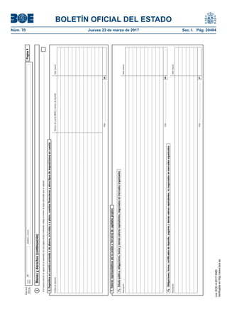BOLETÍN OFICIAL DEL ESTADO
Núm. 70	 Jueves 23 de marzo de 2017	 Sec. I. Pág. 20404
Ejercicio
2016
Sujeto
pasivo
NIFApellidosynombrePágina4
Bienesyderechos(continuación)1
Sielespacioprevistoenalgunodelosapartadosdeestapáginaresultainsuficiente,indiqueelnúmerodehojasadicionalesqueseadjuntan.......................................................................................................................................................................................................................................
E.Depósitosencuentacorrienteodeahorro,alavistaoaplazo,cuentasfinancierasyotrostiposdeimposicionesencuenta
Valor(euros)EntidaddedepósitoNúmerodecuenta(IBAN)onúmerodedepósito
05Total...........................................................................
F.Valoresrepresentativosdelacesiónatercerosdecapitalespropios
Valor(euros)Descripción
F1.Deudapública,obligaciones,bonosydemásvaloresequivalentes,negociadosenmercadosorganizados
F2.Obligaciones,bonos,certificadosdedepósito,pagarésydemásvaloresequivalentes,nonegociadosenmercadosorganizados
06Total...........................................................................
Valor(euros)Descripción
07Total...........................................................................
cve:BOE-A-2017-3080
Verificableenhttp://www.boe.es
 