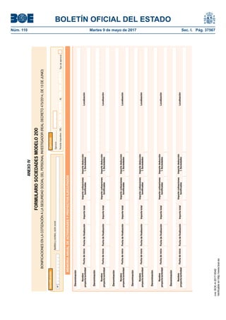 BOLETÍN OFICIAL DEL ESTADO
Núm. 110	 Martes 9 de mayo de 2017	 Sec. I. Pág. 37567
MEMORIAANUALDEACTIVIDADESYPROYECTOSEJECUTADOS
NIF
Apellidosynombre,razónsocial
BONIFICACIONESENLACOTIZACIÓNALASEGURIDADSOCIALDELPERSONALINVESTIGADOR(REALDECRETO475/2014,DE13DEJUNIO)
Ejercicio..................
Periodoimpositivo:TipodeejercicioALDEL
Denominación
Nombre
proyecto/actividadFechadeinicioFechadeﬁnalizaciónImportetotalLocalización
Importecotizaciones
boniﬁcadas
Importededucción
I.Sociedades
Denominación
Nombre
proyecto/actividadFechadeinicioFechadeﬁnalizaciónImportetotalLocalización
Importecotizaciones
boniﬁcadas
Importededucción
I.Sociedades
Denominación
Nombre
proyecto/actividadFechadeinicioFechadeﬁnalizaciónImportetotalLocalización
Importecotizaciones
boniﬁcadas
Importededucción
I.Sociedades
Denominación
Nombre
proyecto/actividadFechadeinicioFechadeﬁnalizaciónImportetotalLocalización
Importecotizaciones
boniﬁcadas
Importededucción
I.Sociedades
Denominación
Nombre
proyecto/actividadFechadeinicioFechadeﬁnalizaciónImportetotalLocalización
Importecotizaciones
boniﬁcadas
Importededucción
I.Sociedades
Denominación
Nombre
proyecto/actividadFechadeinicioFechadeﬁnalizaciónImportetotalLocalización
Importecotizaciones
boniﬁcadas
Importededucción
I.Sociedades
cve:BOE-A-2017-5042
Verificableenhttp://www.boe.es
 