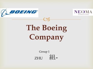 

The Boeing
Company
Group 1

ZHU

組-

 