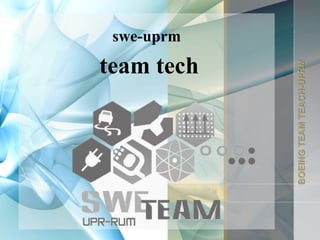 swe-uprm team tech  Boeing Team Teach-UPRM 