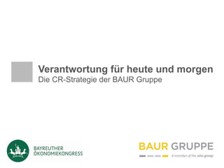 Erhard Ströhl
Verantwortung für heute und morgen
Die CR-Strategie der BAUR Gruppe
 
