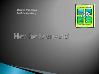 Dennis Van Hove Boekbespreking Het heksenveld        