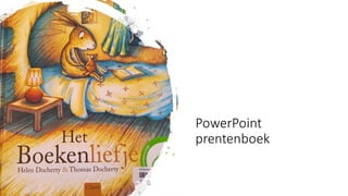 PowerPoint
prentenboek
 