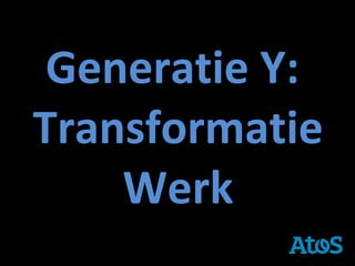 Generatie Y:  Transformatie Werk 
