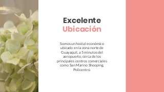 Excelente
Ubicación
Somos un hostal económico
ubicado en la zona norte de
Guayaquil, a 5 minutos del
aeropuerto, cerca de ...