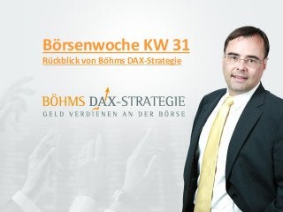 Börsenwoche KW 31
Rückblick von Böhms DAX-Strategie
 