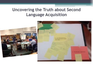 Uncovering the Truth about Second
Language Acquisition
 