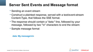 Server Sent Events, Async Servlet, Web Sockets and JSON; born to work ...