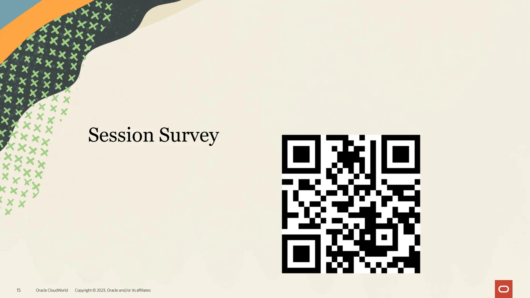 Session Survey
15 Oracle CloudWorld Copyright © 2023, Oracle and/or its affiliates
 