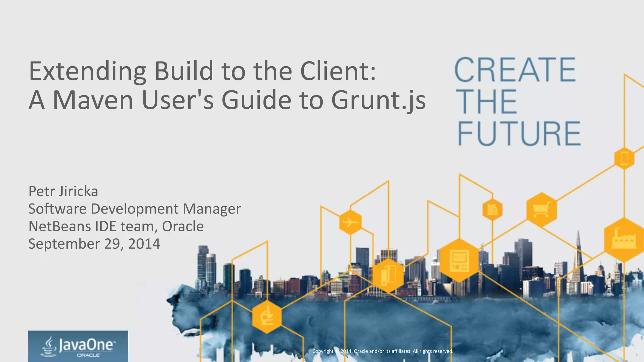 Safe 
Harbor 
Statement 
The 
following 
is 
intended 
to 
outline 
our 
general 
product 
direction. 
It 
is 
intended 
for 
information 
purposes 
only, 
and 
may 
not 
be 
incorporated 
into 
any 
contract. 
It 
is 
not 
a 
commitment 
to 
deliver 
any 
material, 
code, 
or 
functionality, 
and 
should 
not 
be 
relied 
upon 
in 
making 
purchasing 
decisions. 
The 
development, 
release, 
and 
timing 
of 
any 
features 
or 
functionality 
described 
for 
Oracle’s 
products 
remains 
at 
the 
sole 
discretion 
of 
Oracle. 
Copyright 
© 
2014, 
Oracle 
and/or 
its 
affiliates. 
All 
rights 
reserved. 
2 
 