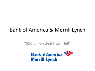 Bank of America & Merrill Lynch “$50 billion deal from Hell” 