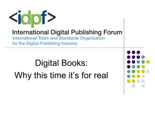 Digital Books:
Why this time it’s for real