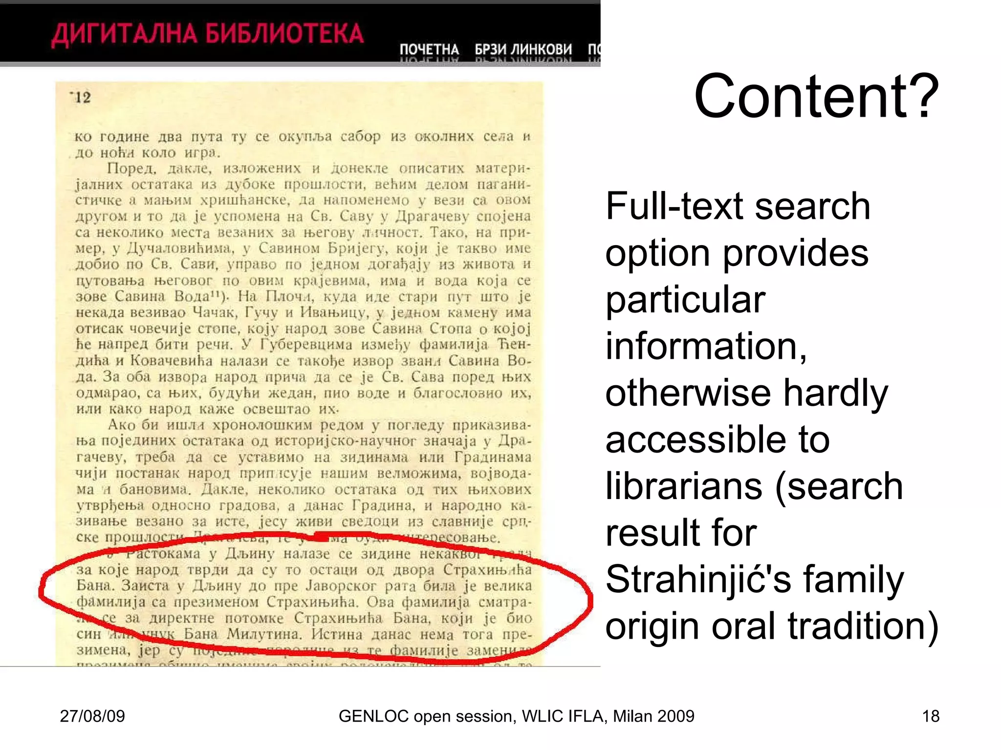 27/08/09 GENLOC open session, WLIC IFLA, Milan 2009 Content? Full-text search option provides particular information, otherwise hardly accessible to librarians (search result for Strahinjić's family origin oral tradition)‏ 