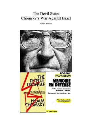 The Devil State:
Chomsky’s War Against Israel
By Paul Bogdanor
 