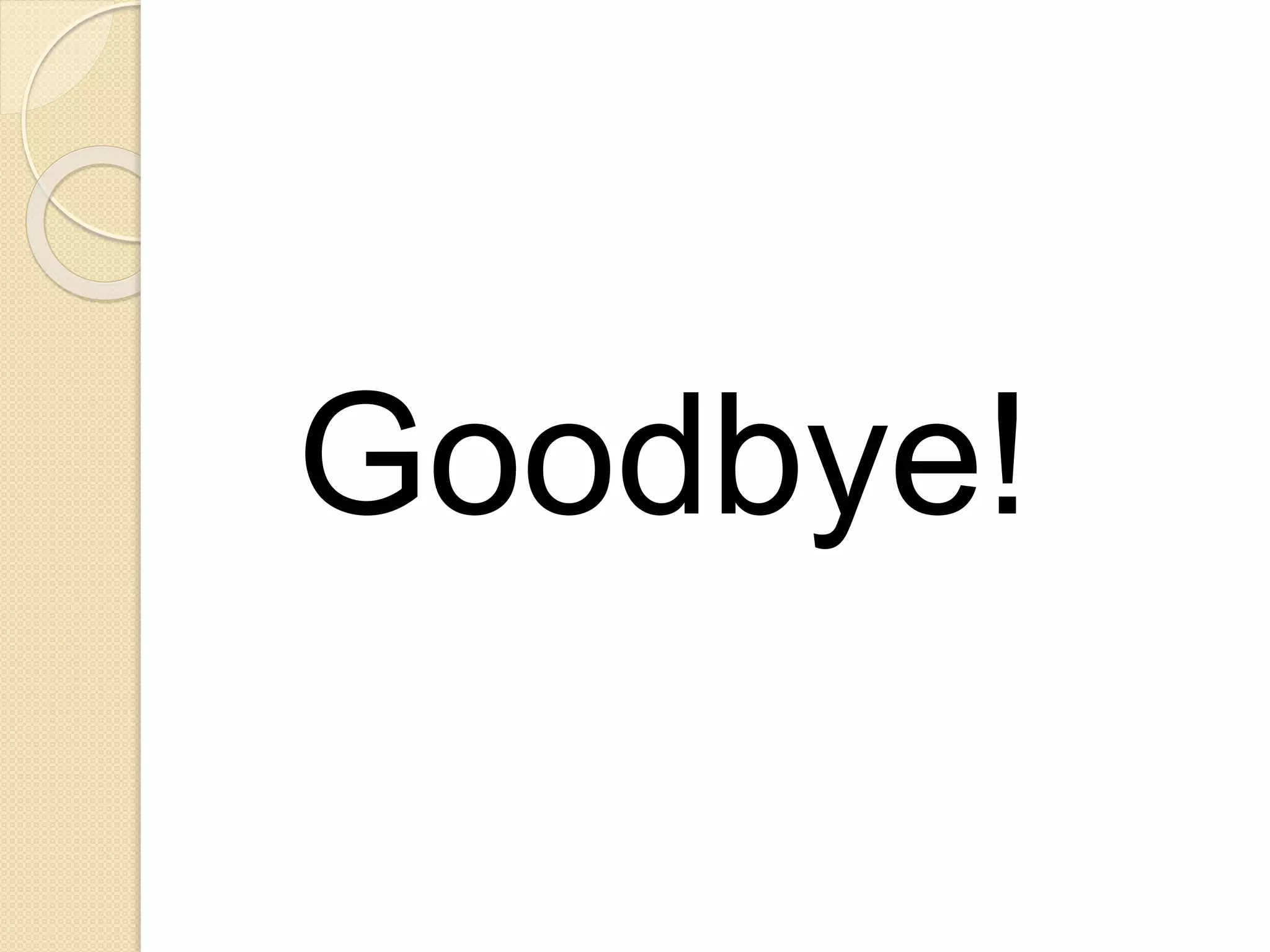 Goodbye!