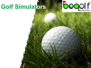 Golf Simulators 
 