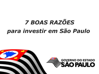 7 BOAS RAZÕES p ara  i nvestir em São Paulo   