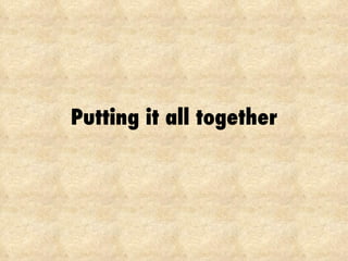 Putting it all together 