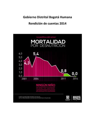 Gobierno Distrital Bogotá Humana
Rendición de cuentas 2014
 