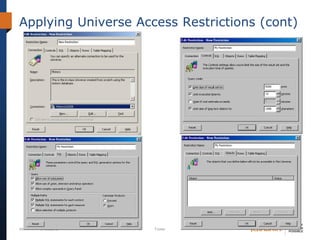 49 07/03/2012 Footer
Applying Universe Access Restrictions (cont)
 