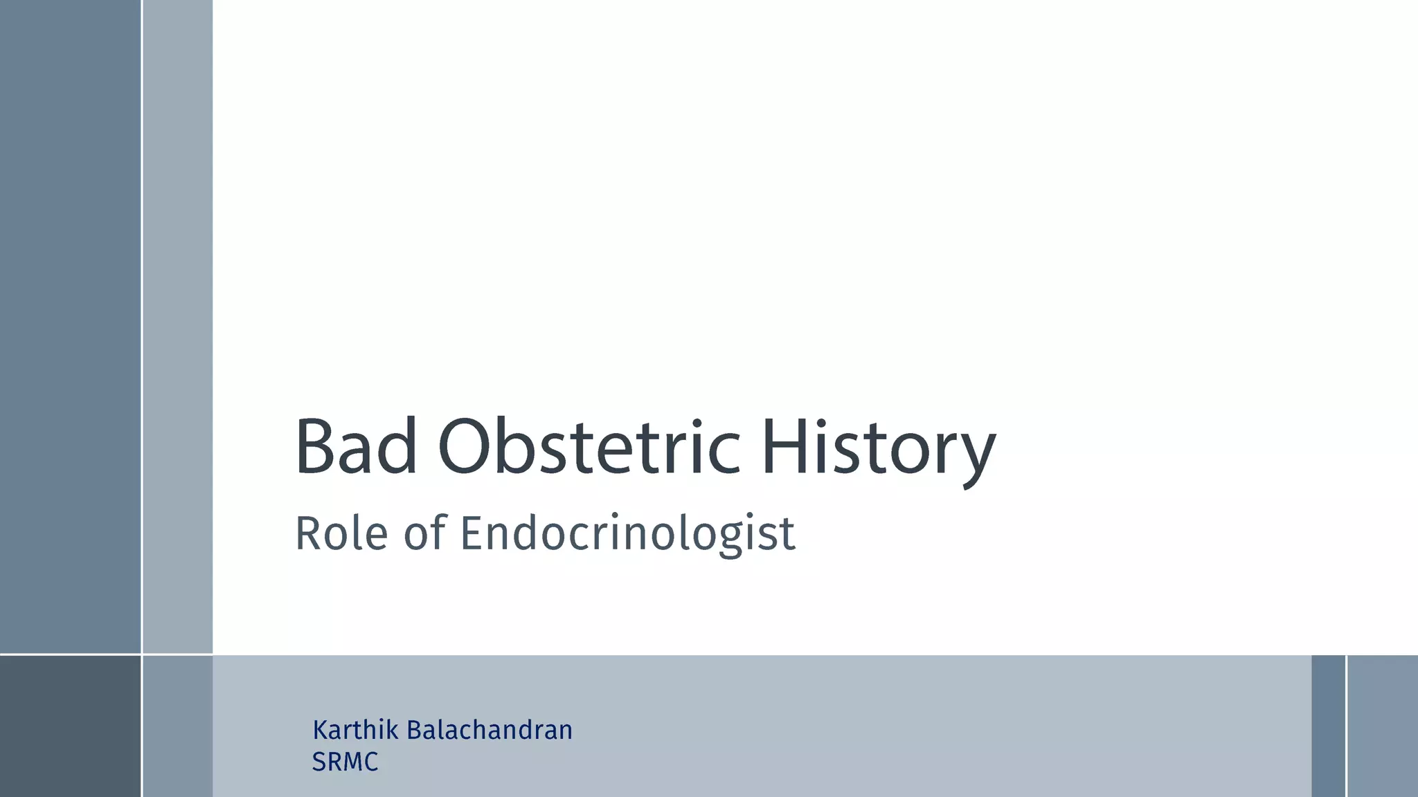 Bad Obstetric History The role of Endocrinologist PPT