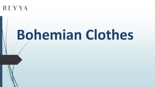 Bohemian Clothes
 