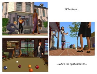 I'll be there…




…when the light comes in…
 