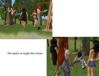 The road's so rough this I know
 