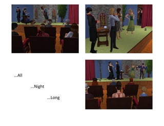 ...All

         ...Night

                    ...Long
 