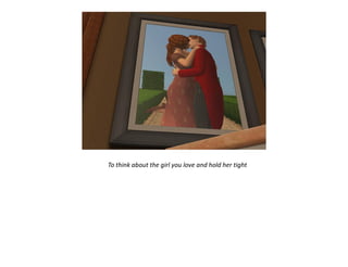 To think about the girl you love and hold her tight
 
