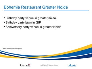 Bohemia Restaurant Greater Noida
•Birthday party venue in greater noida
•Birthday party lawn in GIP
•Anniversary party venue in greater Noida
http://www.bohemiadining.com/
 