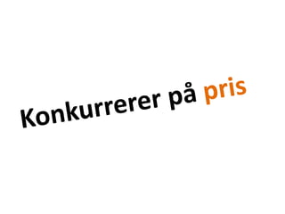 Konkurrerer på pris