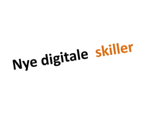 Nye digitale  skiller