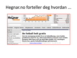 Hegnar.no forteller deg hvordan ...