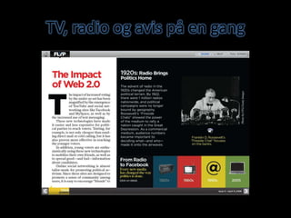 TV, radio og avis på en gang