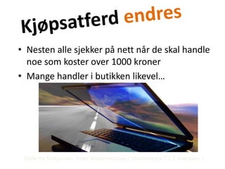 KjøpsatferdendresNestenallesjekkerpånettnår de skal handle noesomkoster over 1000 kronerMange handler ibutikkenlikevel…Bilde fra Nettavisen. Foto: Bildemontasje ( Shutterstock/TV 2 Interaktiv ) 