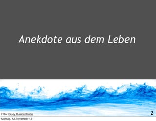 Anekdote aus dem Leben




Foto: Casey Hussein Bisson             2
Montag, 12. November 12
 