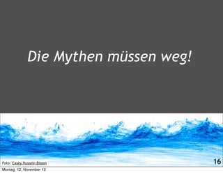Die Mythen müssen weg!




Foto: Casey Hussein Bisson             16
Montag, 12. November 12
 