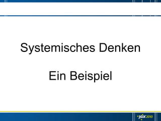 Systemisches Denken

    Ein Beispiel
 