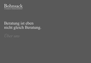 Beratung ist eben
nicht gleich Beratung.
Über uns
 