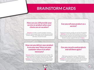 BRAINSTORM CARDS
How can you still provide your
service or product when your
clients are on vacation?
Babyplays provides a...