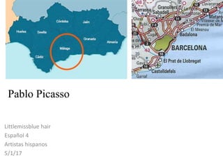 Littlemissblue hair
Español 4
Artistas hispanos
5/1/17
Pablo Picasso
 